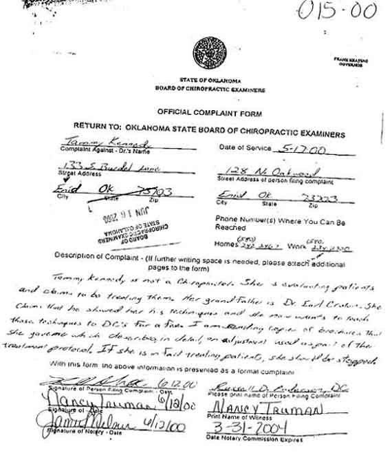 Tammy Kennedy is not a Chiropractor.  She is
evaluating patients and claims to be treating them.
Her grandfather is Dr. Earl Craton.  She claims
that he showed her his techniques and she now
wants to teach those techniques to DC's for a fee.
I am sending copies of brochures that she gave
me which describes, in detail, an adjustment used
as part of the treatment protocol.  If she is in fact
treating patients, she should be stopped.